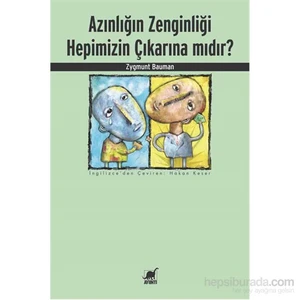 Azınlığın Zenginliği Hepimizin Çıkarına Mıdır?-Zygmunt Bauman