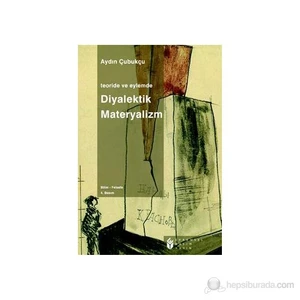 TEORİDE VE EYLEMDE DİYALEKTİK MATERYALİZM