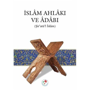 İslam Ahlakı Ve Adabı (Ciltli) - Şir’Atü’L İslâm