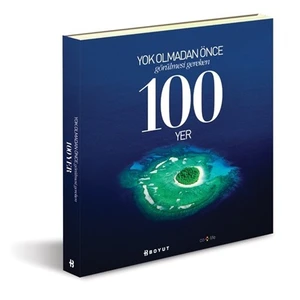Yok Olmadan Önce Görülmesi Gereken 100 Yer