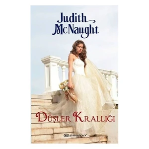 Düşler Krallığı - Judith McNaught