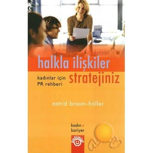 Halkla İlişkiler Stratejiniz-Astrid Braun - Höller