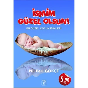 İsmim Güzel Olsun - En Güzel Çocuk İsimleri - Nil Peri Gökçe