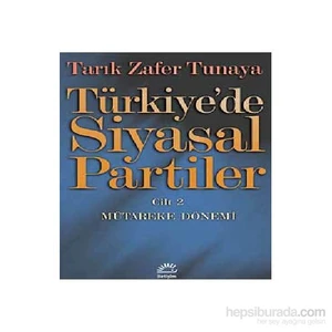 Türkiye'de Siyasal Partiler 2 - Tarık Zafer Tunaya