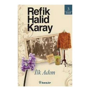 İlk Adım - Refik Halid Karay