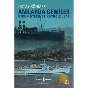 Anılarda Gemiler-Oktay Sönmez