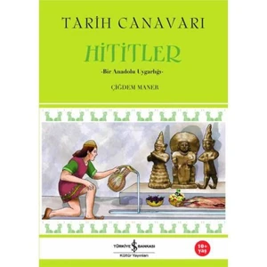 TARİH CANAVARI - HİTİTLER