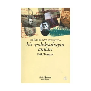 Birinci Dünya Savaşı'nda Bir Yedek Subayın Anıları - Faik Tonguç