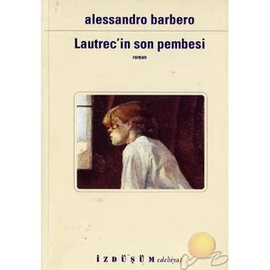 Luatrecin Son Pembesi ( Lultimo Rosa Di Lautrec )