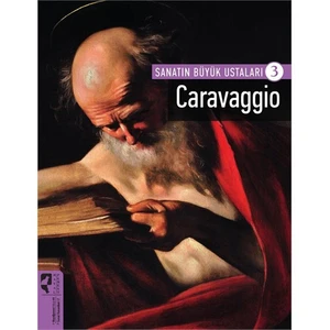 Sanatın Büyük Ustaları 3: Caravaggio