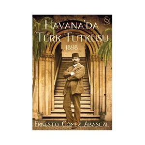 Havana'da Türk Tutkusu 1898 - Ernesto Gömez Abascal