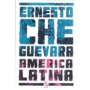 America Latına - Ernesto Che Guevara