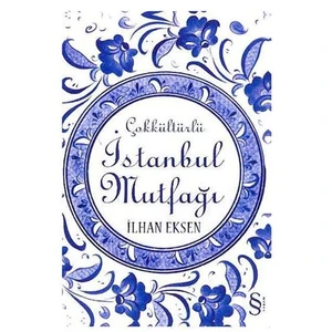Çokkültürlü İstanbul Mutfağı - İlhan Eksen