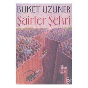 Şairler Şehri - Buket Uzuner