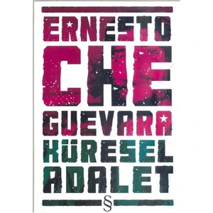Küresel Adalet - Ernesto Che Guevara