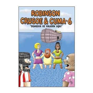 Robinson Crusoe & Cuma 6: Domelya ve Yalarin Aşkı
