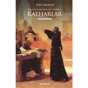 Ortaçağ’da Avrupa’da Alevi Hareketi - Katharlar - Sean Martin