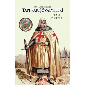 Tüm Gizemleriyle Tapınak Şövalyeleri - Sean Martin