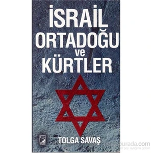 İsrail Ortadoğu Ve Kürtler-Tolga Savaş