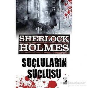 Sherlock Holmes Suçluların Suçlusu - Sir Arthur Conan Doyle
