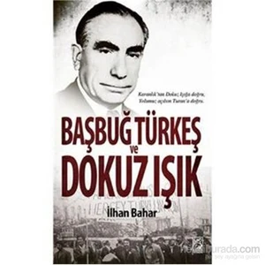 Başbuğ Türkeş ve Dokuz Işık - İlhan Bahar