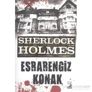 Sherlock Holmes Esrarengiz Konak - Sir Arthur Conan Doyle