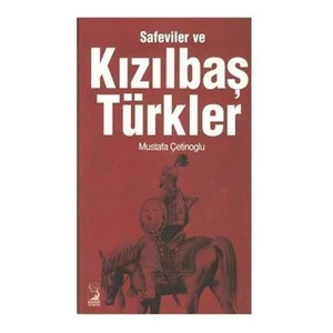 Safeviler Ve Kızılbaş Türkler-Mustafa Çetinoğlu