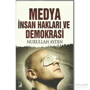 Medya İnsan Hakları Ve Demokrasi-Nurullah Aydın