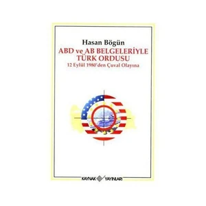 Abd Ve Ab Belgeleriyle Türk Ordusu-Hasan Bögün