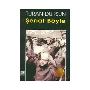 Şeriat Böyle-Turan Dursun