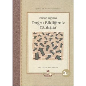 Kur'an Işığında Doğru Bildiğimiz Yanlışlar - Abdulaziz Bayındır