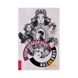 Kayıp Gölgeler Kenti-Nazlı Eray