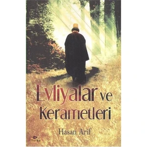 Evliyalar Ve Kerametleri - Hasan Arif
