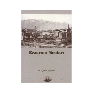 Erzurum Yazıları - M. Çetin Baydar