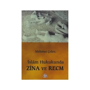 İslam Hukukunda Zina Ve Recm-Mehmet Çelen