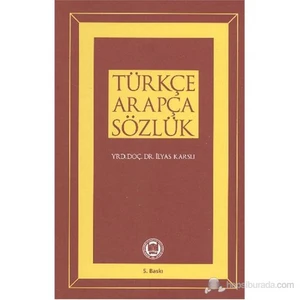 Türkçe Arapça Sözlük-İlyas Karslı