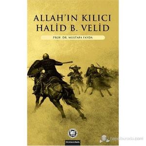 Allahın Kılıcı Halid B. Velid-Mustafa Fayda