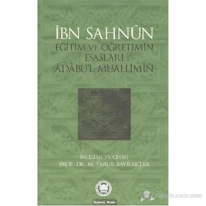 Eğitim Ve Öğretimin Esasları Adabul Muallimin-İbn Sahnun