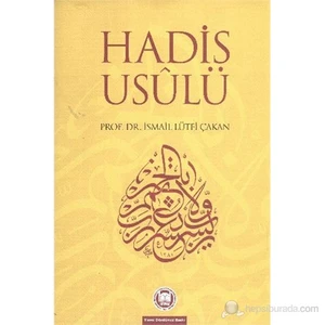 Hadis Usulü - İsmail Lütfi Çakan