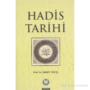Hadis Tarihi - Ahmet Yücel