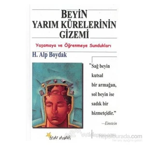 Beyin Yarım Kürelerinin Gizemi Yaşamaya Ve Öğrenmeye Sundukları-H. Alp Boydak