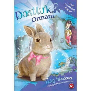 Dostluk Ormanı 1: Loli Uzunbıyık Kayıp! - Daisy Meadows