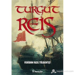 Turgut Reis - Feridun Fazıl Tülbentçi