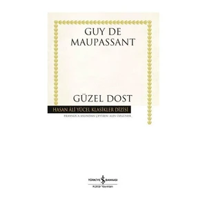 Güzel Dost - Guy De Maupassant