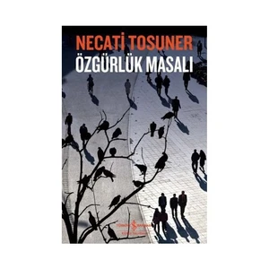 Özgürlük Masalı - Necati Tosuner