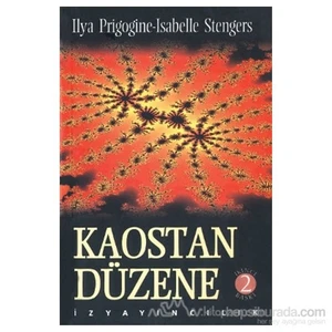 Kaostan Düzene İnsanın Tabiatla Yeni Diyaloğu-Ilya Prigogine