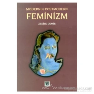 Modern Ve Postmodern Feminizm-Zekiye Demir