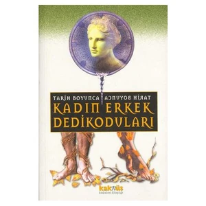 TARİH BOYUNCA KADIN ERKEK DEDİKODULARI