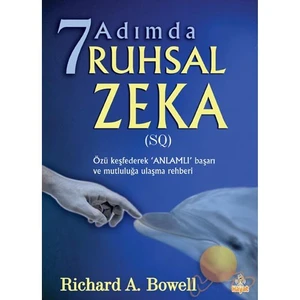 7 Adımda Ruhsal Zeka: Richard A. Bowell