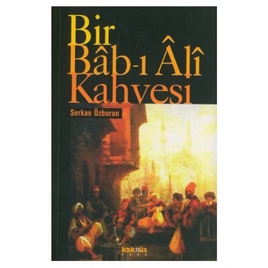 BİR BAB-I ÂLÎ KAHVESİ